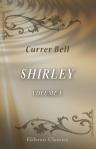 Shirley. A Tale. Volume 1