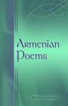 Armenian Poems. Rendered into English Verse by Alice Stone Blackwell