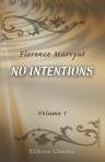 No Intentions. A Novel. Volume 1