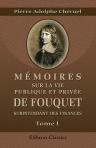 Mémoires sur la vie publique et privée de Fouquet, surintendant des finances, d'après ses lettres et des pièces inédites conservées à la Bibliothèque impériale. Tome 1