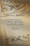 My Sister the Actress. A Novel. In two volumes. Volume 1