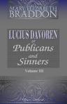 Lucius Davoren or Publicans and Sinners. A Novel. In three volumes. Volume III