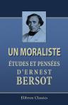 Un moraliste. Études et pensées d'Ernest Bersot, précédées d'une notice biographique par Edmond Scherer