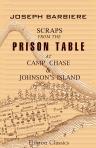 Scraps from the Prison Table, at Camp Chase and Johnson's Island