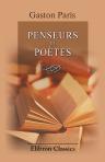 Penseurs et poètes. James Darmesteter, Frédéric Mistral, Sully Prudhomme, Alexandre Bida, Ernest Renan, Albert Sorel