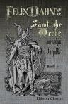 Felix Dahn's sämtliche Werke poetischen Inhalts. Band 8. Ein Kampf um Rom: Historischer Roman. Band 3