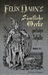 Felix Dahn's sämtliche Werke poetischen Inhalts. Band 11. Romane: Vom Chiemgau.- Ebroin