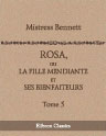 Rosa, ou La fille mendiante et ses bienfaiteurs. Traduit de l'anglais de Mistress Bennett, auteur d'Anna ou l'Héritière galloise; par Louise Brayer St.-Léon. Tome 5