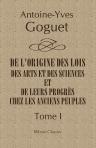 De l'origine des lois, des arts et des sciences, et de leurs progrès chez les anciens peuples. Tome 1: Depuis le Déluge jusqu'à la mort de Jacob