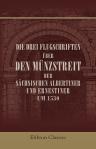 Die drei Flugschriften über den Münzstreit der sächsischen Albertiner und Ernestiner um 1530. Unter Mitwirkung von Dr. K. F. Jötze in Übersetzung herausgegeben und erläutert von Dr. Walther Lotz (1865 -?)