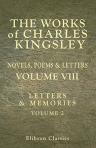 The Works of Charles Kingsley. Novels, Poems & Letters. Volume 8: Letters & Memories, Volume II