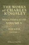 The Works of Charles Kingsley. Novels, Poems & Letters. Volume 5: Hypatia. Volume I