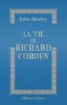 La vie de Richard Cobden. Traduit par Sophie Raffalovich. (Économistes et publicistes contemporains)
