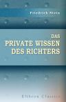 Das private Wissen des Richters. Untersuchungen zum Beweisrecht beider Prozesse