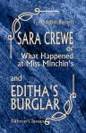 Sara Crewe; or, What Happened at Miss Minchin's; and Editha's Burglar