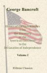 History of the United States, from the Discovery of the American Continent to the Declaration of Independence. Volume 1