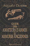 Guide des amateurs d'armes et armures anciennes. Par ordre chronologique depuis les temps les plus reculés jusqu'à nos jours