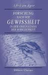 Forschung nach der Gewissheit in der Erkenntniss der Wirklichkeit
