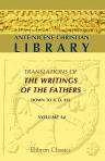 Ante-Nicene Christian Library. Translations of the Writings of the Fathers down to A.D. 325. Edited by Alexander Roberts, and James Donaldson. Volume 14: The Writings of Methodius, Alexander of Lycopolis, Peter of Alexandria, and Several fragments