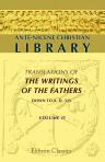 Ante-Nicene Christian Library. Translations of the Writings of the Fathers down to A.D. 325. Edited by Alexander Roberts, and James Donaldson. Volume 15: The Writings of Quintus Sept. Flor. Tertullianus, Volume 2