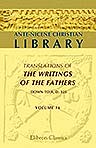 Ante-Nicene Christian Library. Translations of the Writings of the Fathers down to A.D. 325. Edited by Alexander Roberts, and James Donaldson.Volume 16: Apocryphal Gospels, Acts, and Revelations