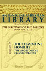 Ante-Nicene Christian Library. Translations of the Writings of the Fathers down to A.D. 325. Edited by Alexander Roberts, and James Donaldson. Volume 17: The Clementine Homilies. The Apostolical constitutions