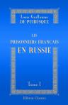Les prisonniers français en Russie. Mémoires et souvenirs de M. le Marquis de Sérang, maréchal-de-camp, recueillis et publiés par M. de Puibusque. Tome 1