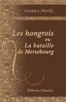 Les hongrois, ou La bataille de Mersebourg. Nouvelle historique du X-e siècle