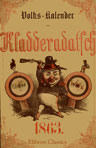 Humoristisch-satirischer Volkskalender des Kladderadatsch für 1863. XIV. Jahrgang