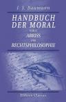 Handbuch der Moral nebst Abriss der Rechtsphilosophie