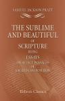 The Sublime and Beautiful of Scripture: Being Essays on Select Passages of Sacred Composition