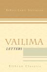 Vailima Letters. Being Correspondence Addressed by Robert Louis Stevenson to Sidney Colvin. November 1890 - October 1894