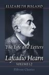 The Life and Letters of Lafcadio Hearn. Volume 1