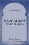 Méditations évangéliques. Souvenir du pasteur Ph.-L. Durand à ses anciennes églises de Castres et de Bordeaux