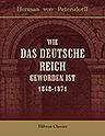 Wie das deutsche Reich geworden ist. 1848-1871. Ein Gedenkbuch dem deutschen Volke dargebracht zur 25jährigen Wiederkehr der Gründung des Reiches. Bearbeitet nach den neuesten Darstellungen, insbesondere Heinrich v. Sybel's Werke: 'Die Begründung des Deut