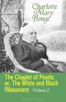 The Chaplet of Pearls; or, The White and Black Ribaumont. Volume 2