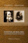 Tennyson, Ruskin, Mill. And Other Literary Estimates