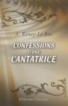 Confessions d'une cantatrice. Par Mme A. Reney-Le Bas avec une préface de M. Arsène Houssaye