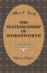 The Statesmanship of Wordsworth. An Essay