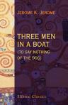 Three Men in a Boat (to Say Nothing of the Dog). By Jerom K. Jerom. Illustrations by A. Frederics