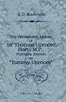The Remarkable History of Sir Thomas Upmore, Bart., M.P., Formerly Known as "Tommy Upmore". Volume 1