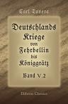 Deutschlands Kriege von Fehrbellin bis Königgrätz. Band V. Die Revolutions- und Napoleonischen Kriege. Teil 2. Von Jena bis Moskau. (1806/7, 1809 und 1812)