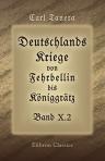 Deutschlands Kriege von Fehrbellin bis Königgrätz. Eine vaterländische Bibliothek für das deutsche Volk und Heer. Band 10: Die Befreiungskriege, Teil 2: 1814 und 1815