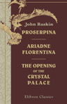 Proserpina. Ariadne Florentina. The Opening of the Crystal Palace