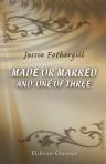 Made or Marred, and 'One of Three'