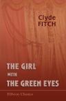 The Girl with the Green Eyes. A Play in Four Acts