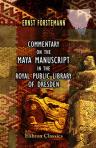 Commentary on the Maya Manuscript in the Royal Public Library of Dresden. Translated by Selma Wesselhoeft and A. M. Parker