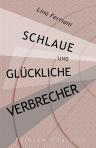 Schlaue und glückliche Verbrecher. Ein Beitrag zur gerichtlichen und gesellschaftlichen Psychologie