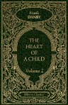 The Heart of a Child. Being Passages from the Early Life of Sally Snape, Lady Kidderminster. In two volumes. Volume 2