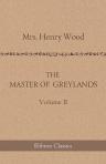 The Master of Greylands. A Novel. Volume 2